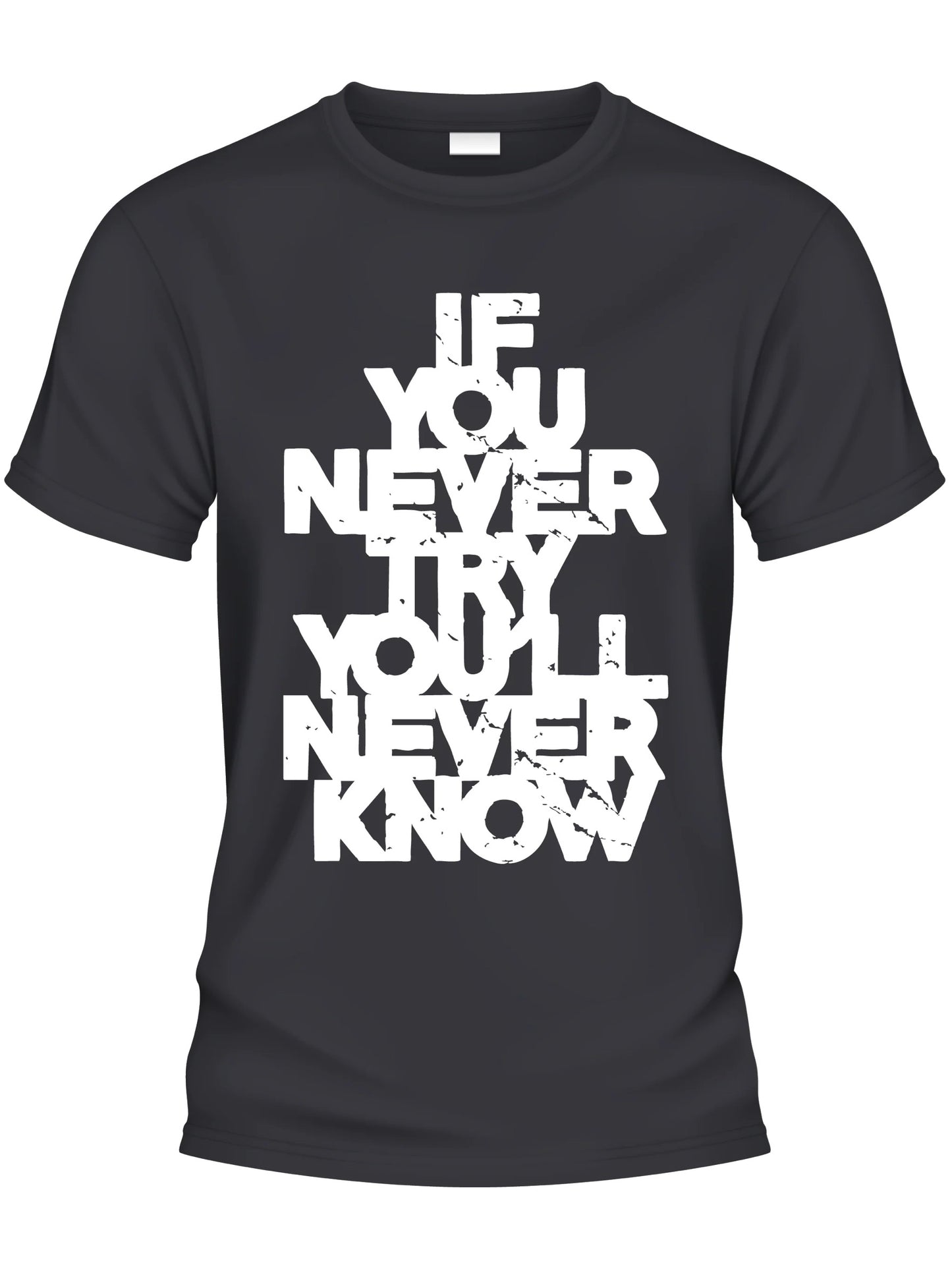 Design T-Shirt - IF YOU NEVER TRY