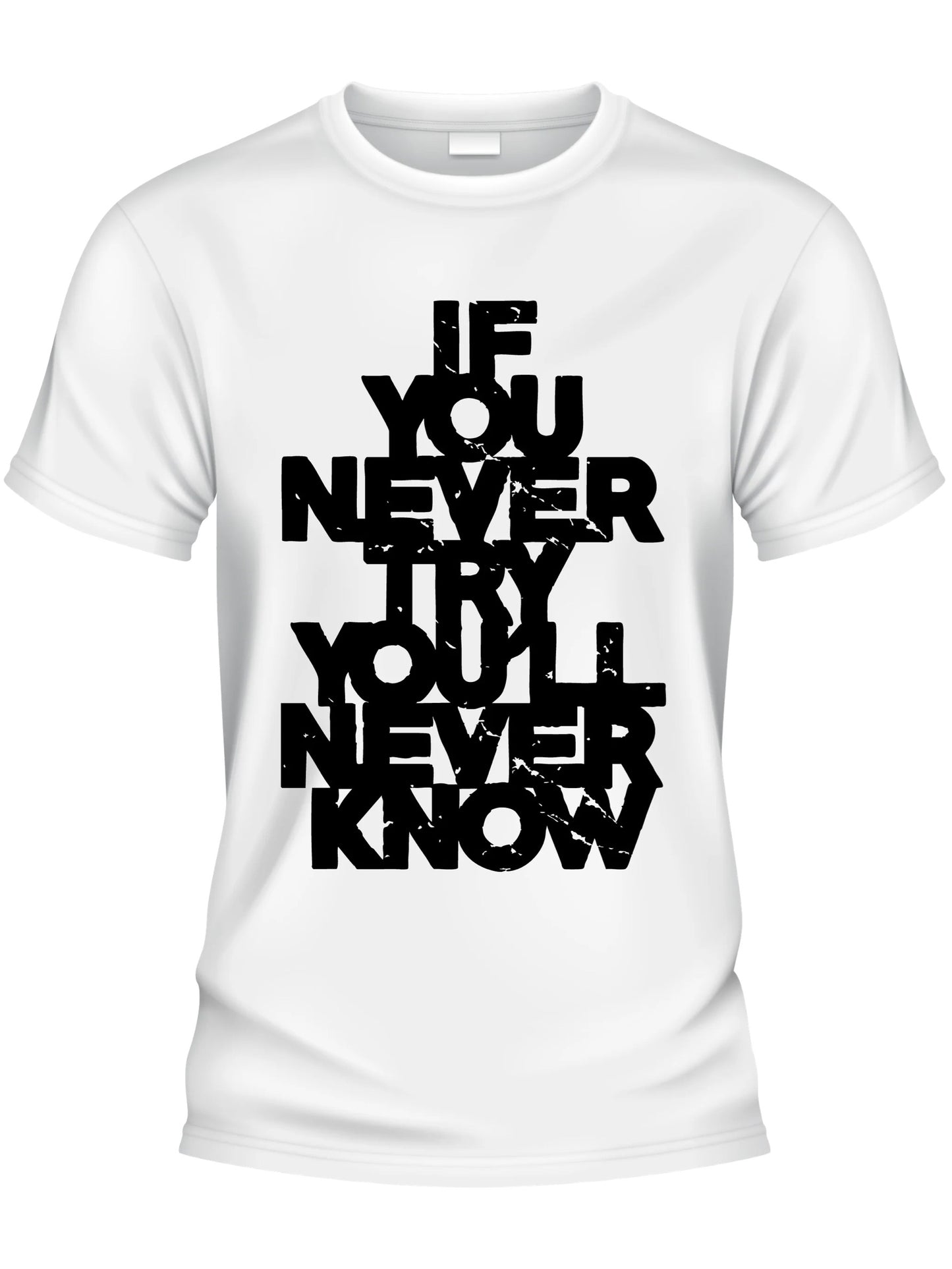 Design T-Shirt - IF YOU NEVER TRY